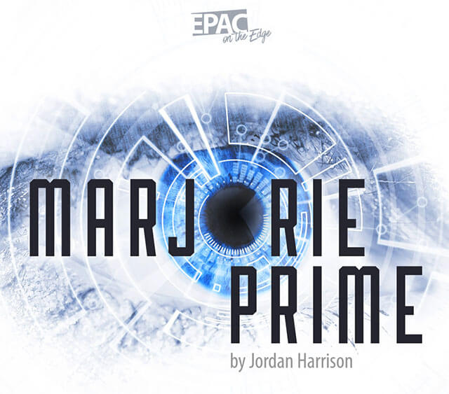 EPAC on the Edge Presents: Marjorie Prime