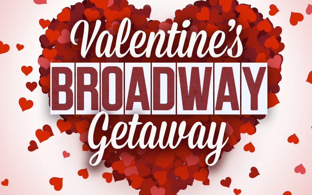 EPAC’s Valentine’s Broadway Getaway Raffle!